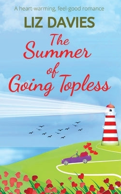 The Summer of Going Topless by Davies, Liz
