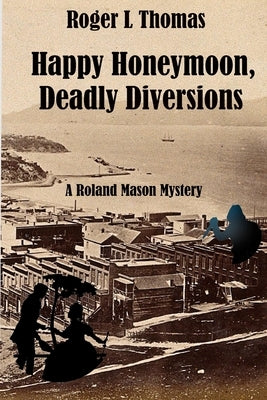 Happy Honeymoon, Deadly Diversions by Thomas, Roger L.