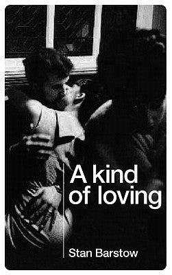 A Kind of Loving by Barstow, Stan