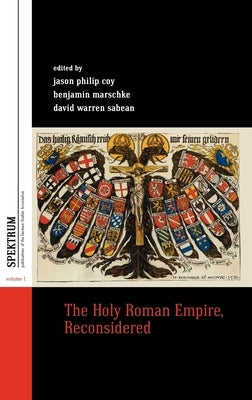 The Holy Roman Empire, Reconsidered by Coy, Jason Philip
