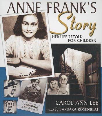 Anne Frank's Story: Her Life Retold for Children by Lee, Carol Ann