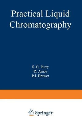 Practical Liquid Chromatography by Perry, S.