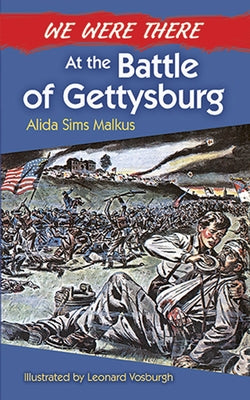 We Were There at the Battle of Gettysburg by Malkus, Alida Sims
