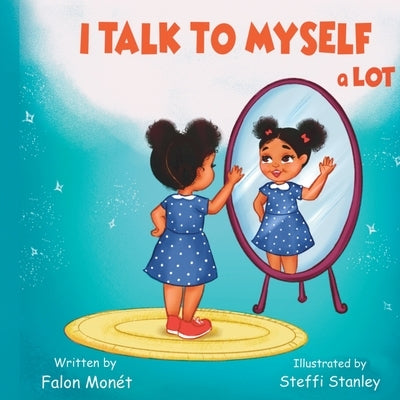 I Talk To Myself A Lot by Monet, Falon