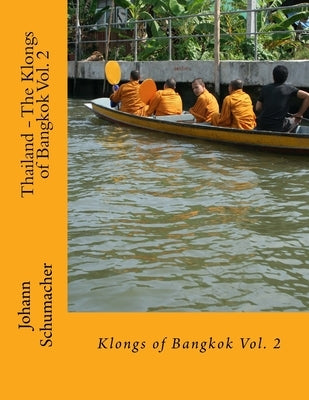 Thailand - The Klongs of Bangkok Vol. 2 by Schumacher, Johann