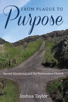 From Plague to Purpose by Taylor, Joshua
