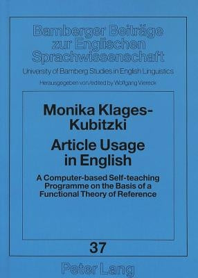 Article Usage in English: A Computer-Based Self-Teaching Programme on the Basis of a Functional Theory of Reference by Viereck, Wolfgang