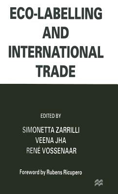 Eco-Labelling and International Trade by Jha, Veena