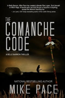 The Comanche Code: A Crime Thriller by Pace, Mike