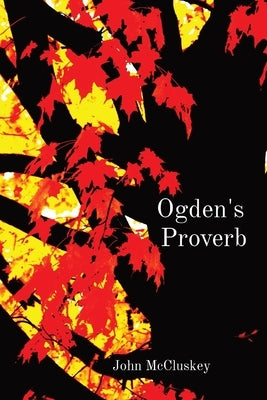 Ogden's Proverb by McCluskey, John