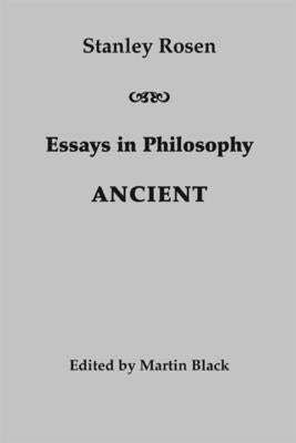 Essays in Philosophy: Ancient by Rosen, Stanley