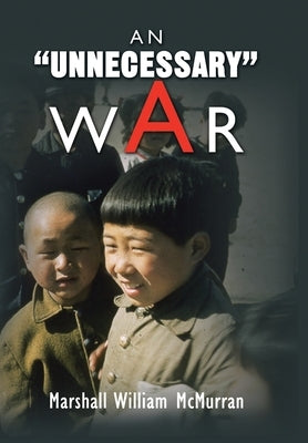 An ''Unnecessary'' War by McMurran, Marshall William
