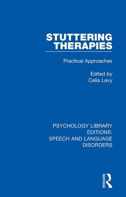Stuttering Therapies: Practical Approaches by Levy, Celia