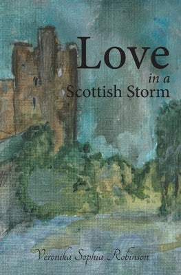 Love In A Scottish Storm by Robinson, Veronika Sophia