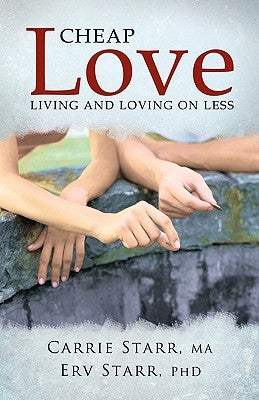 Cheap Love: Living and Loving on Less by Starr Ma, Carrie