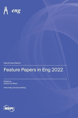 Feature Papers in Eng 2022 by Bravo, Antonio Gil