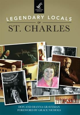 Legendary Locals of St. Charles by Graveman, Don