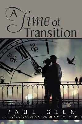 A Time of Transition by Glen, Paul