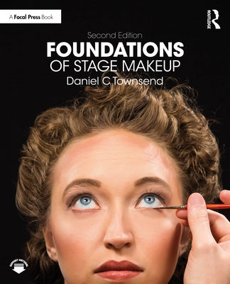 Foundations of Stage Makeup by Townsend, Daniel C.