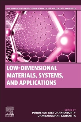 Low-Dimensional Materials, Systems, and Applications by Chakraborty, Purushottam