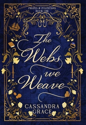 The Webs We Weave by Grace, Cassandra