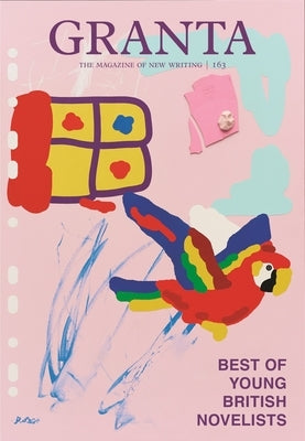 Granta 163: Best of Young British Novelists 5 by Rausing, Sigrid