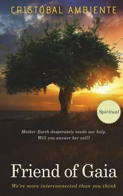 Friend of Gaia by Ambiente, Cristobal