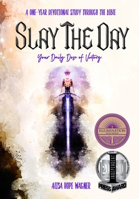 Slay the Day: Your Daily Dose of Victory by Wagner, Alisa Hope