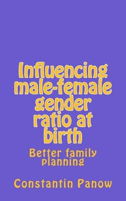 Influencing male-female gender ratio at birth: Better family planning by Panow, Constantin