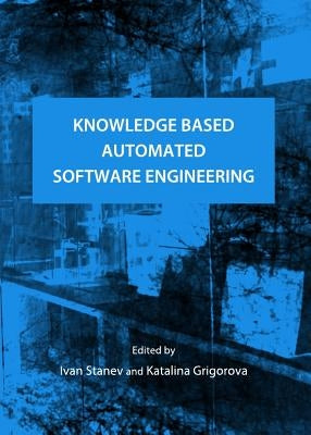Knowledge Based Automated Software Engineering by Stanev, Ivan