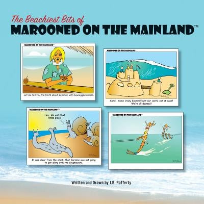 The Beachiest Bits of Marooned on the Mainland by Rafferty, J. B.