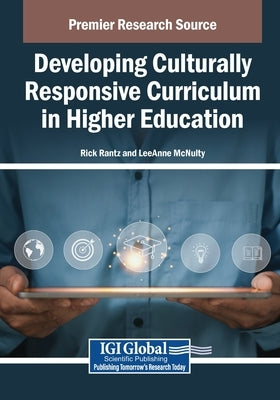 Developing Culturally Responsive Curriculum in Higher Education by Rantz, Rick