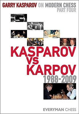 Kasparov vs. Karpov, 1988-2009 by Kasparov, Garry
