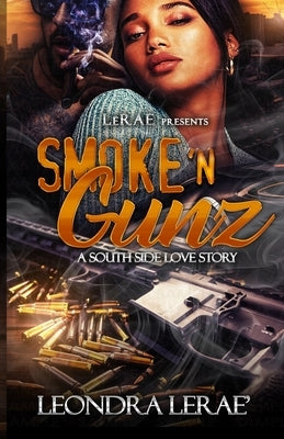 Smoke 'N Gunz: A South Side Love Story by Editing, Tsl