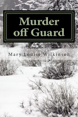 Murder off Guard by Wilkinson, Mary Louise