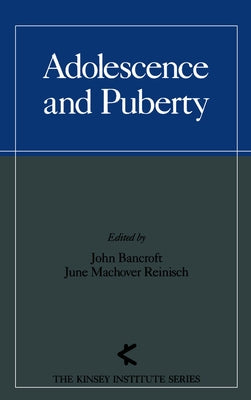 Adolescence and Puberty by Bancroft, John