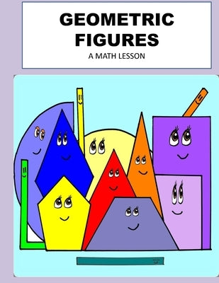 Geometric Figures: A Math Lesson by Villicana, Rodolfo