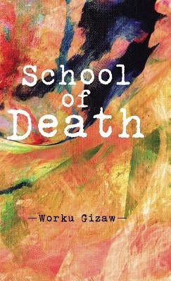 School of Death by Gizaw, Worku