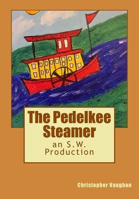 The Pedelkee Steamer: an S.W. Production by Vaughan, Ladonna