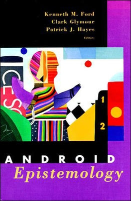 Android Epistemology by Ford, Kenneth M.