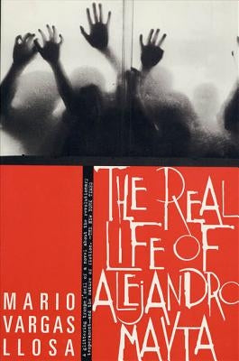 The Real Life of Alejandro Mayta by Llosa, Mario Vargas
