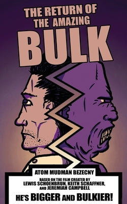 The Return of the Amazing Bulk by Bezecny, Atom Mudman