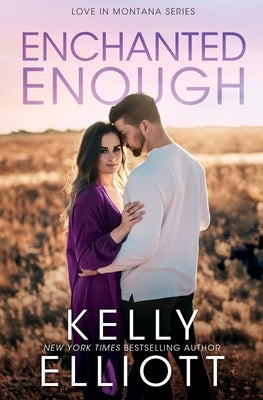 Enchanted Enough by Elliott, Kelly