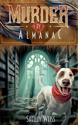 Murder by Almanac by Weiss, Shelley