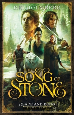 The Song of Stone by Holmberg, D. K.