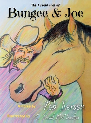 The Adventures of Bungee & Joe by Iverson, Rob