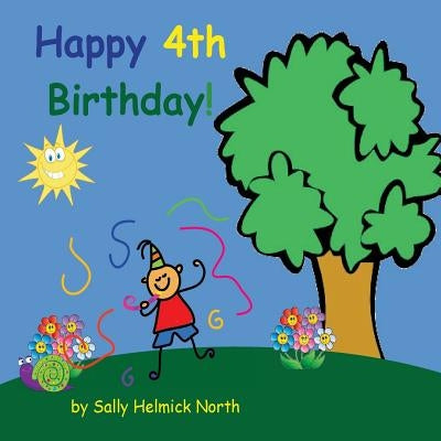Happy Fourth Birthday! (boy version) by North, Sally Helmick