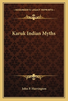 Karuk Indian Myths by Harrington, John P.