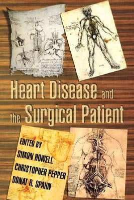 Heart Disease and the Surgical Patient by Howell, Simon