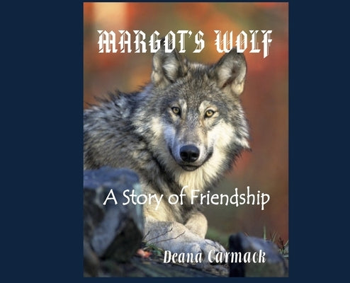 Margot's Wolf by Carmack, Deana